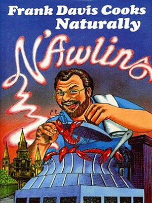 cover image of Frank Davis Cooks Naturally N'Awlins